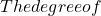 The degree of