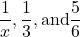 \displaystyle\frac{1}{x}, \frac{1}{3}, \text {and}\frac{5}{6}