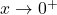 x \rightarrow {0}^{+}