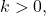 k>0,