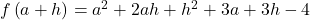 f\left(a+h\right)={a}^{2}+2ah+{h}^{2}+3a+3h-4