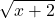 Rendered by QuickLaTeX.com \displaystyle\sqrt{x + 2}