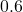 0.6%.