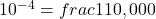 {10}^{-4}=frac{1}{10,000}