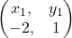 \begin{pmatrix} x_1, & y_1 \\ -2, & 1 \end{pmatrix}