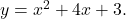 y={x}^{2}+4x+3.