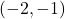 \displaystyle(-2, -1)