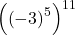 \left(\left(-3\right)^{5}\right)^{11}