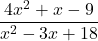 \displaystyle\frac{4x^2 + x - 9} {x^2 - 3x + 18}