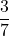 \displaystyle\frac{3}{7}