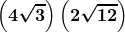 \boldsymbol{\displaystyle \left(4\sqrt{3}\right)\left(2\sqrt{12}\right)}