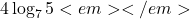 \displaystyle 4\log_7 5<em> </em>