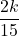Rendered by QuickLaTeX.com \displaystyle\frac{2k}{15}