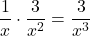 \dfrac{1}{x}\cdot \dfrac{3}{{x}^{2}}=\dfrac{3}{{x}^{3}}