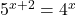 {5}^{x+2}={4}^{x}