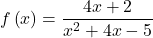 f\left(x\right)=\dfrac{4x+2}{{x}^{2}+4x-5}
