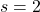 \displaystyle s = −2