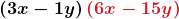 \displaystyle\boldsymbol{\left(3x-1y\right)\textcolor{myred1}{\left(6x-15y\right)}}