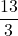 \dfrac{13}{3}