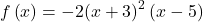 f\left(x\right)=-2{\left(x+3\right)}^{2}\left(x-5\right)