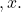 ,x.
