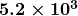 \boldsymbol{5.2 \times 10^{−3}}