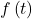 f\left(t\right)