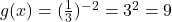 g(x) = (\frac{1}{3})^{-2} = 3^2 = 9