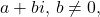 a+bi\text{, }b\ne 0,
