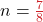 n = \color{myred1}\frac{7}{8}