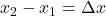 {x}_{2}-{x}_{1}=\Delta x
