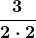 \boldsymbol{\displaystyle\frac{3}{2\cdot 2}}