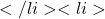 </li>   <li>