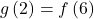 g\left(2\right)=f\left(6\right)