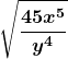 \boldsymbol{\displaystyle\sqrt{\frac{45x^5}{y^4}}}