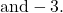 \text{and}-3.