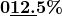  \[ \boldsymbol{0} \underline{\smash{\boldsymbol{12.}}}\boldsymbol{5\%} \] 