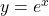 y=e{}^{x}