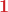\display \boldsymbol{{\color{myred1}1}} 