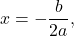 x=-\dfrac{b}{2a},
