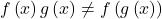 f\left(x\right)g\left(x\right) \ne f\left(g\left(x\right)\right)