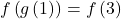 f\left(g\left(1\right)\right)=f\left(3\right)