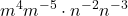 \displaystyle m^4 m^{-5}\cdot n^{-2}n^{-3}
