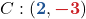C : ( {\color{myblue1} \boldsymbol{2}}, {\color{myred1} \boldsymbol{-3}})