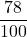 \displaystyle\frac{78}{100}