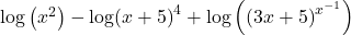 \text{log}\left({x}^{2}\right)-\text{log}{\left(x+5\right)}^{4}+\text{log}\left({\left(3x+5\right)}^{{x}^{-1}}\right)