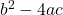 {b}^{2}-4ac