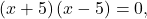 \left(x+5\right)\left(x-5\right)=0,