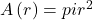 A\left(r\right)=pi {r}^{2}