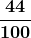\boldsymbol{\displaystyle\frac{44}{100}}